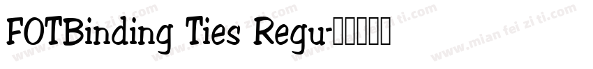 FOTBinding Ties Regu字体转换